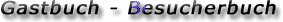 Gastbuch - Buch der Besucher